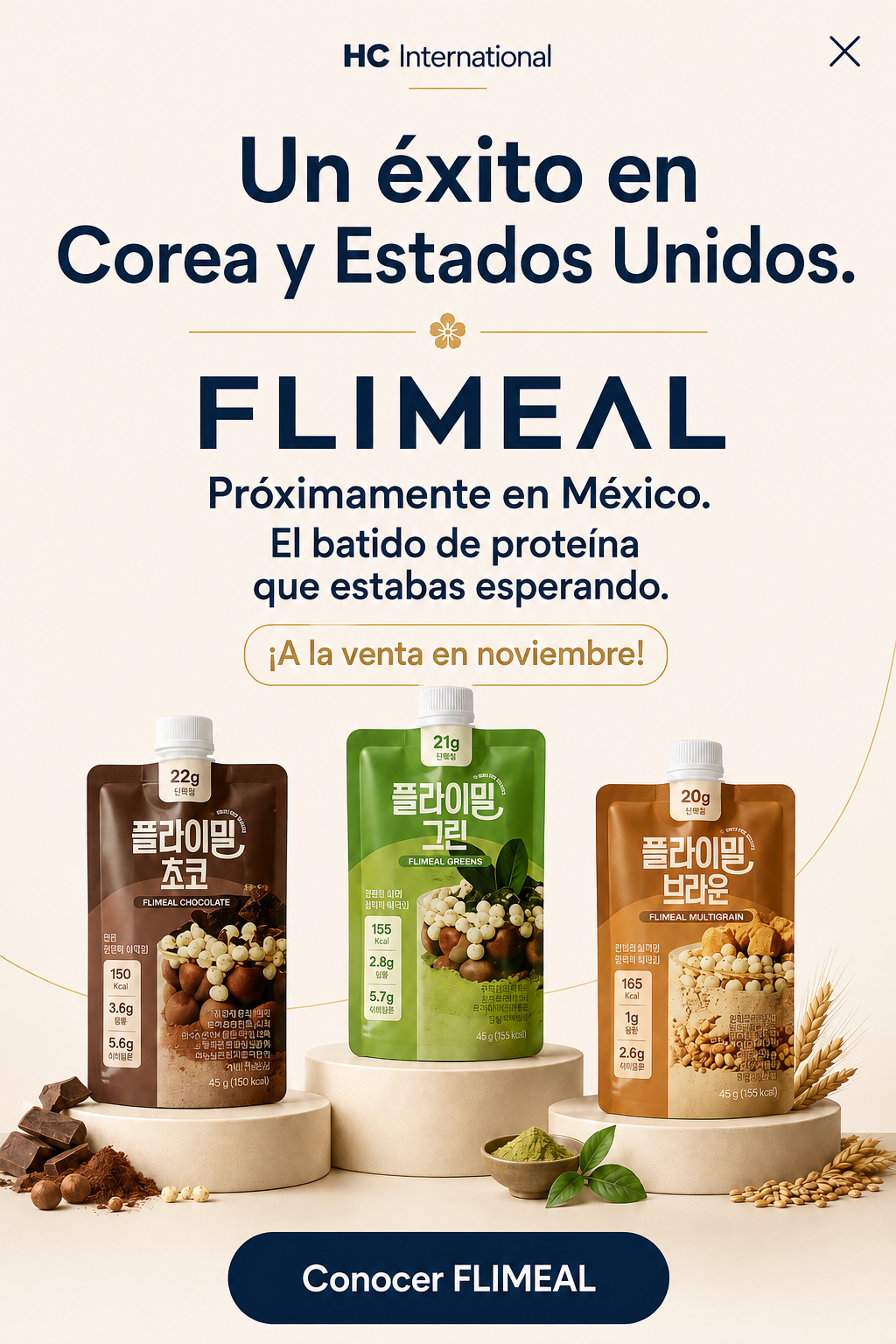 HC International. Un éxito en Corea y Estados Unidos. FLIMEAL, próximamente en México. El batido de proteína que estabas esperando. ¡A la venta en noviembre!